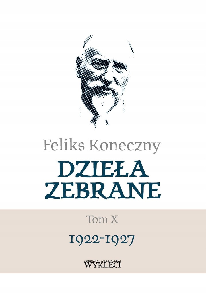 FELIKS KONECZNY. DZIEŁA ZEBRANE TOM 10 1922-1927