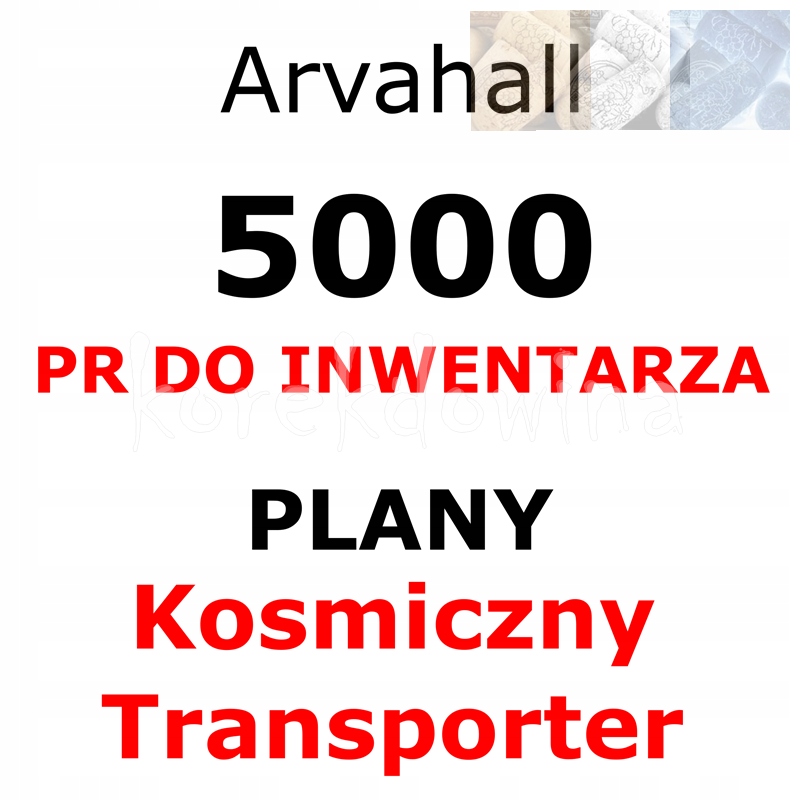 A 5000PR + PLANY KOSMICZNY TRANSPORTER Arvahall