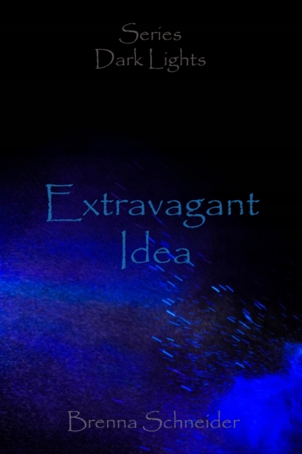 Extravagant Idea - Schneider, Brenna EBOOK