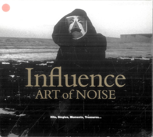 Influence (Hits, Singles, Moments, Treasures…) Art Of Noise CD