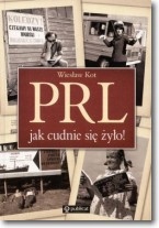 PRL Jak cudnie się żyło