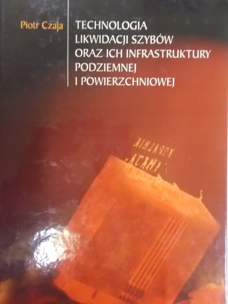 CZAJA TECHNOLOGIA LIKWIDACJI SZYBÓW ORAZ ICH