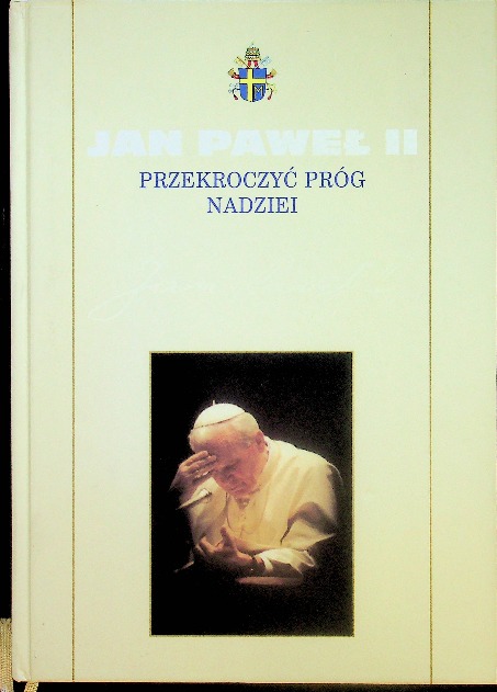 Jan Paweł II Przekroczyć próg nadziei