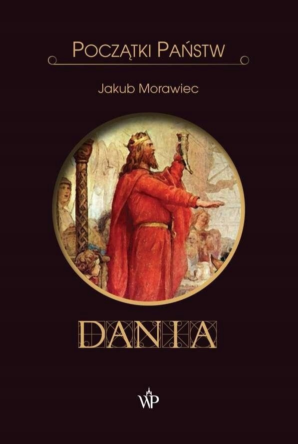 DANIA. POCZĄTKI PAŃSTW, MORAWIEC JAKUB