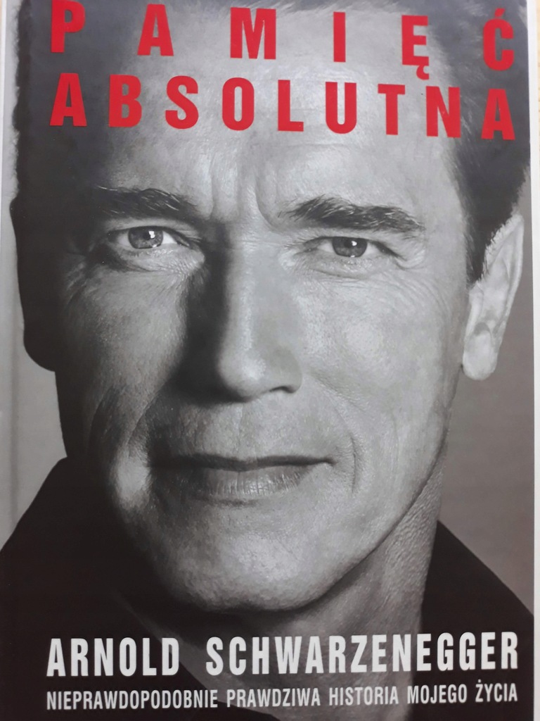 Arnold Schwarzenegger Pamiec Absolutna Ksiazka 9466836191 Oficjalne Archiwum Allegro