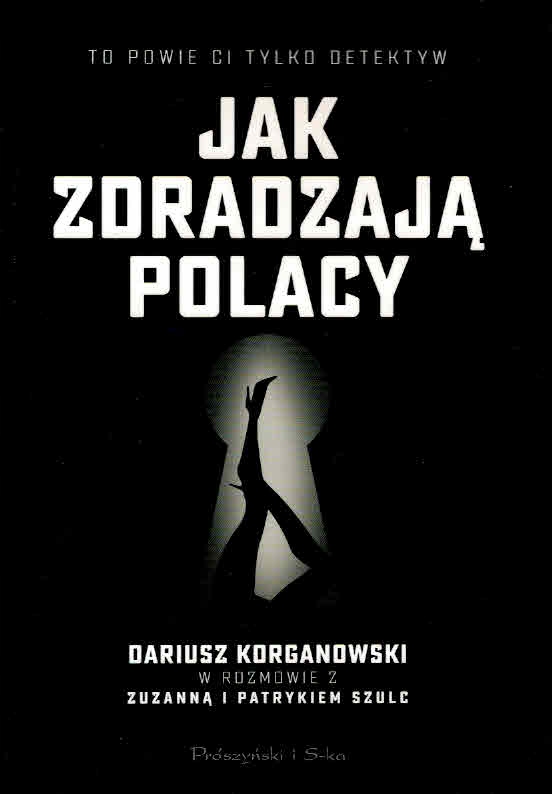 Jak zdradzają Polacy Dariusz Korganowski