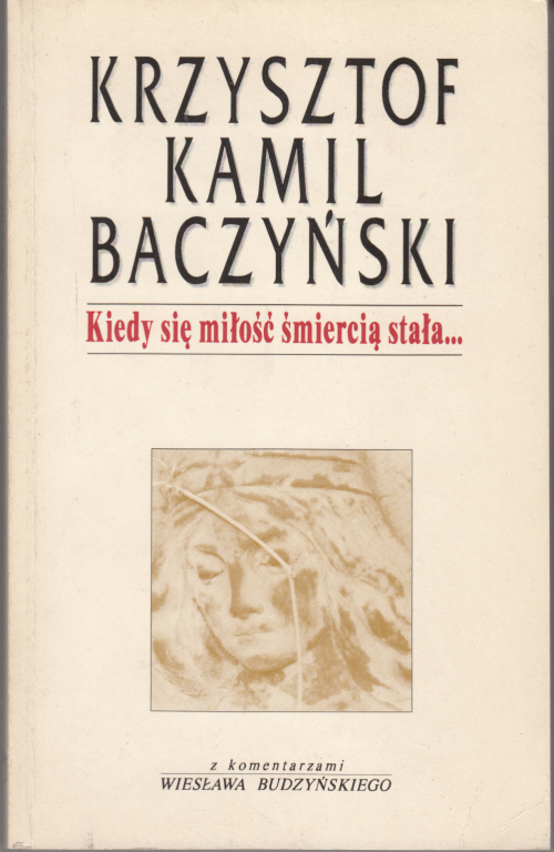 Baczyński Kiedy się miłość śmiercią stała AUTOGRAF