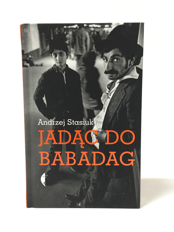 Andrzej Stasiuk, "Jadąc do Babadag" z AUTOGRAFEM.