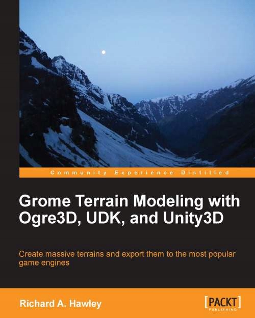 Grome Terrain Modeling with Ogre3D, UDK, and Unity