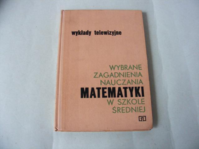 Wybrane zagadnienia nauczania matematyki w szkole