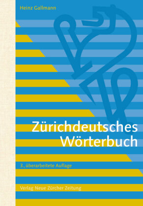 Zürichdeutsches Wörterbuch - Gallmann, Heinz