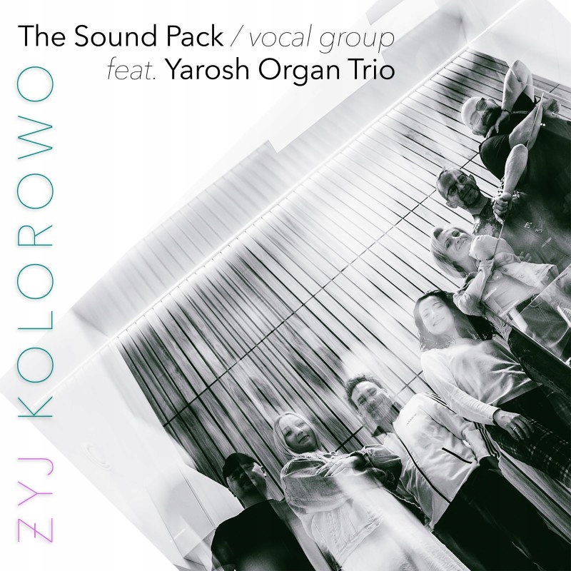 The Sound Pack vocal group - Żyj Kolorowo