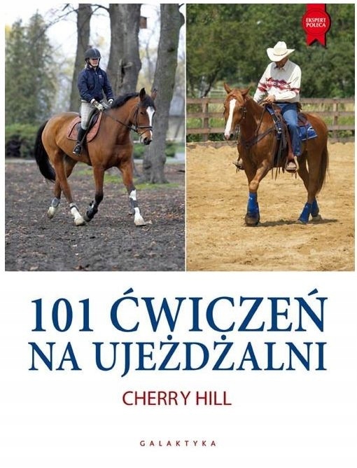 101 ĆWICZEŃ NA UJEŻDŻALNI - HILL CHERRY