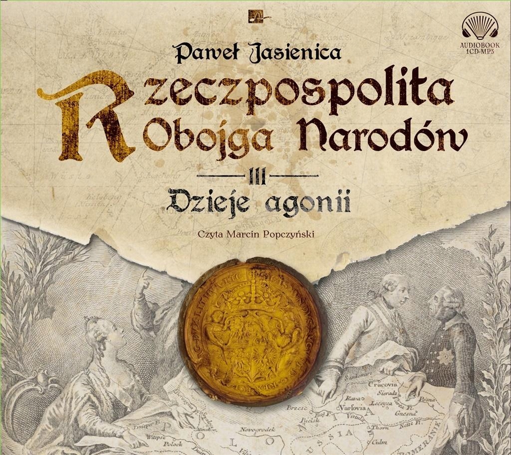 RZECZPOSPOLITA OBOJGA NARODÓW. DZIEJE AGONII CD