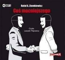 COŚ MOCNIEJSZEGO AUDIOBOOK, RAFAŁ A. ZIEMKIEWICZ