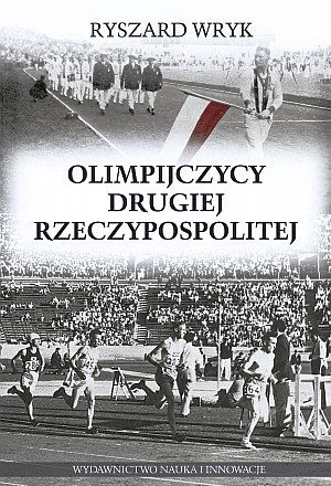 "Olimpijczycy drugiej Rzeczypospolitej" R. Wryk