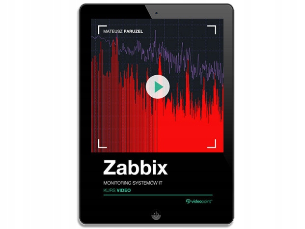 Zabbix. Kurs video. Monitoring systemów IT
