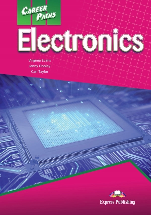Career Paths: Electronics Carl Taylor, Jenny Dooley, Virginia Evans