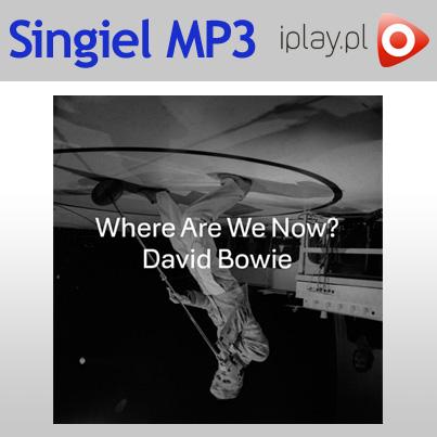 Singiel MP3 David Bowie "Where Are We Now?"