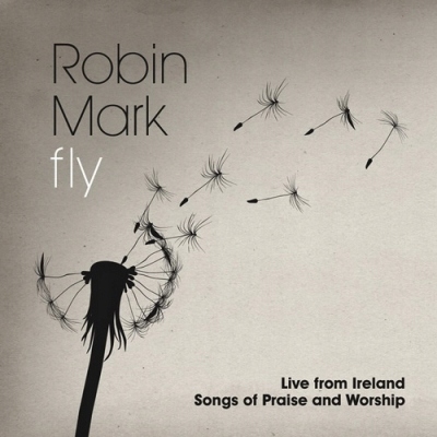 Robin Mark - Fly