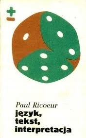 JĘZYK TEKST INTERPRETACJA PAUL RICOEUR