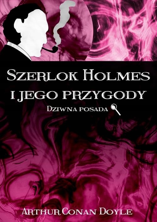 Ebook | Szerlok Holmes i jego przygody. Dziwna posada - Arthur Conan Doyle