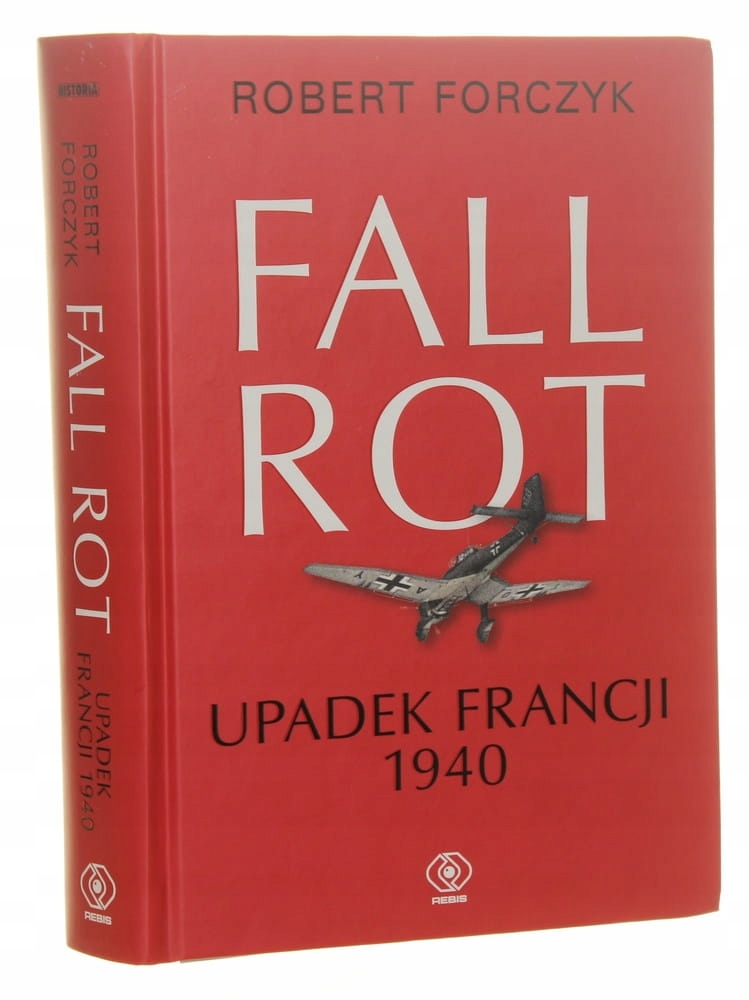 Fall Rot Upadek Francji 1940 Robert Forczyk [2022]