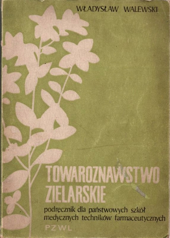 Towaroznawstwo zielarskie - Władysław Walewski