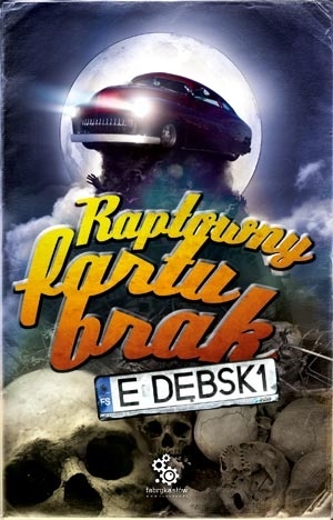 Raptowny fartu brak aut. Eugeniusz Dębski