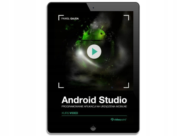 Android Studio. Kurs video. Programowanie