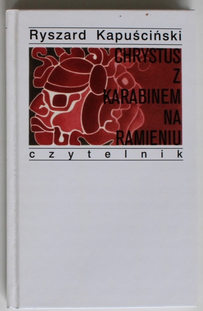 Chrystus Z Karabinem Na Ramieniu Kapuscinski Bdb 9361730594 Oficjalne Archiwum Allegro