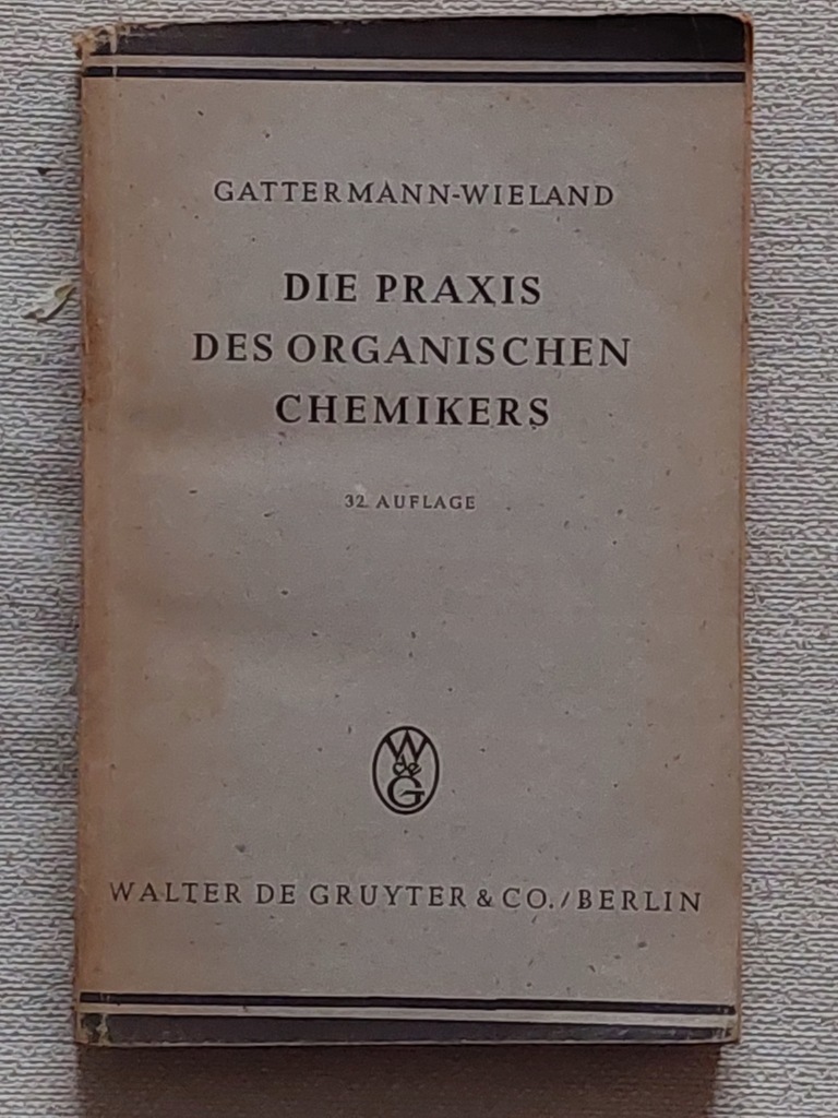 L. Gattermann H. Wieland - Die Praxis des Organischen Chemikers 1947