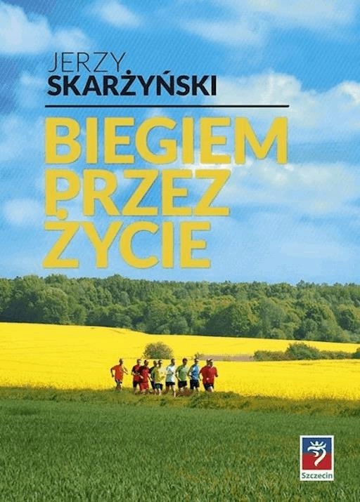 Jerzy Skarżyński BIEGIEM PRZEZ ŻYCIE