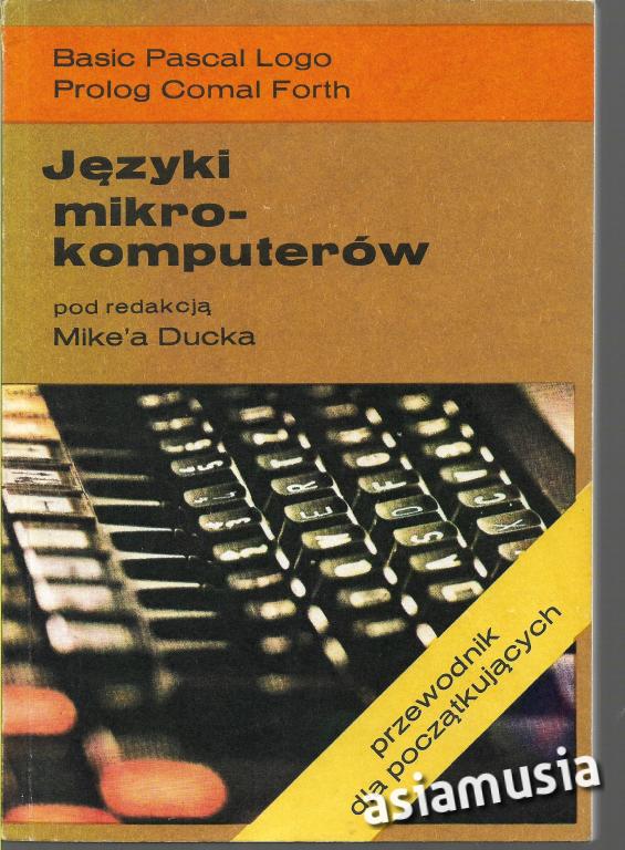 JĘZYKI MIKROKOMPUTERÓW BASIC PASCAL LOGO