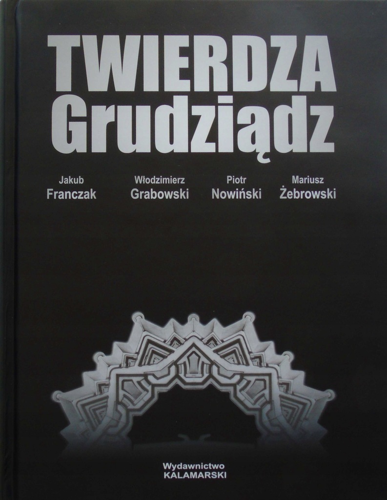 TWIERDZA GRUDZIĄDZ Franczak Grabowski Nowiński Żebrowski bdb