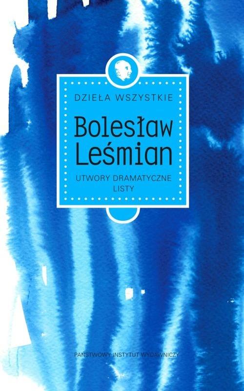 Dzieła wszystkie Utwory dramatyczne Listy Bolesław