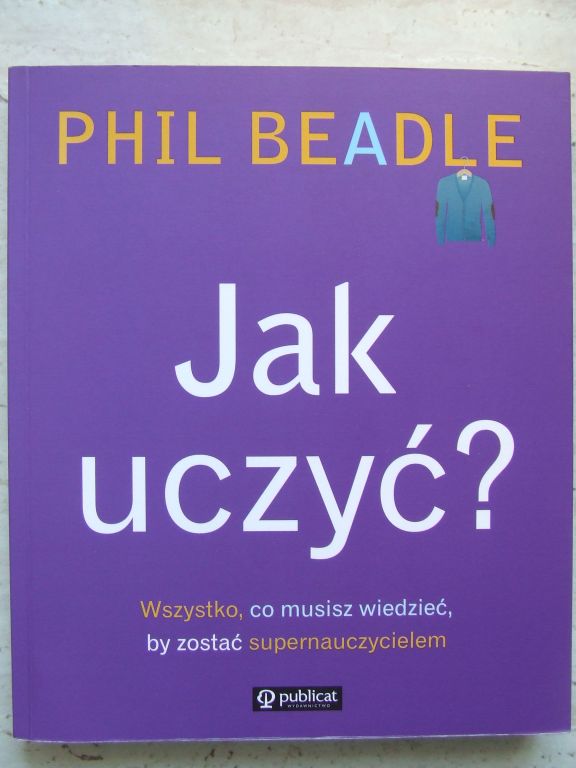 Phil Beadle  - Wszystko co chciałbyś wiedzieć ...