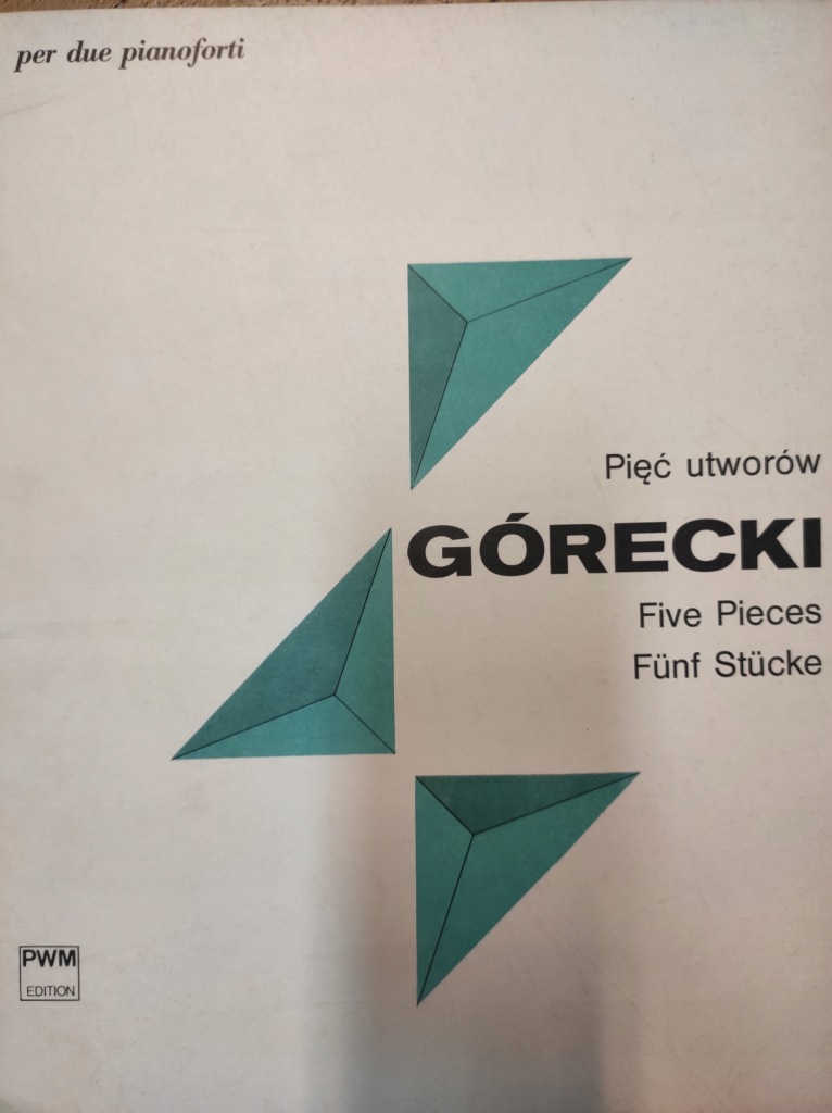 H.M.Górecki PIĘĆ UTWORÓW PER DUE PIANOFORTI