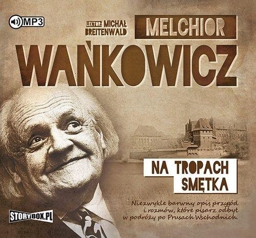 NA TROPACH SMĘTKA AUDIOBOOK - MELCHIOR WAŃKOWICZ