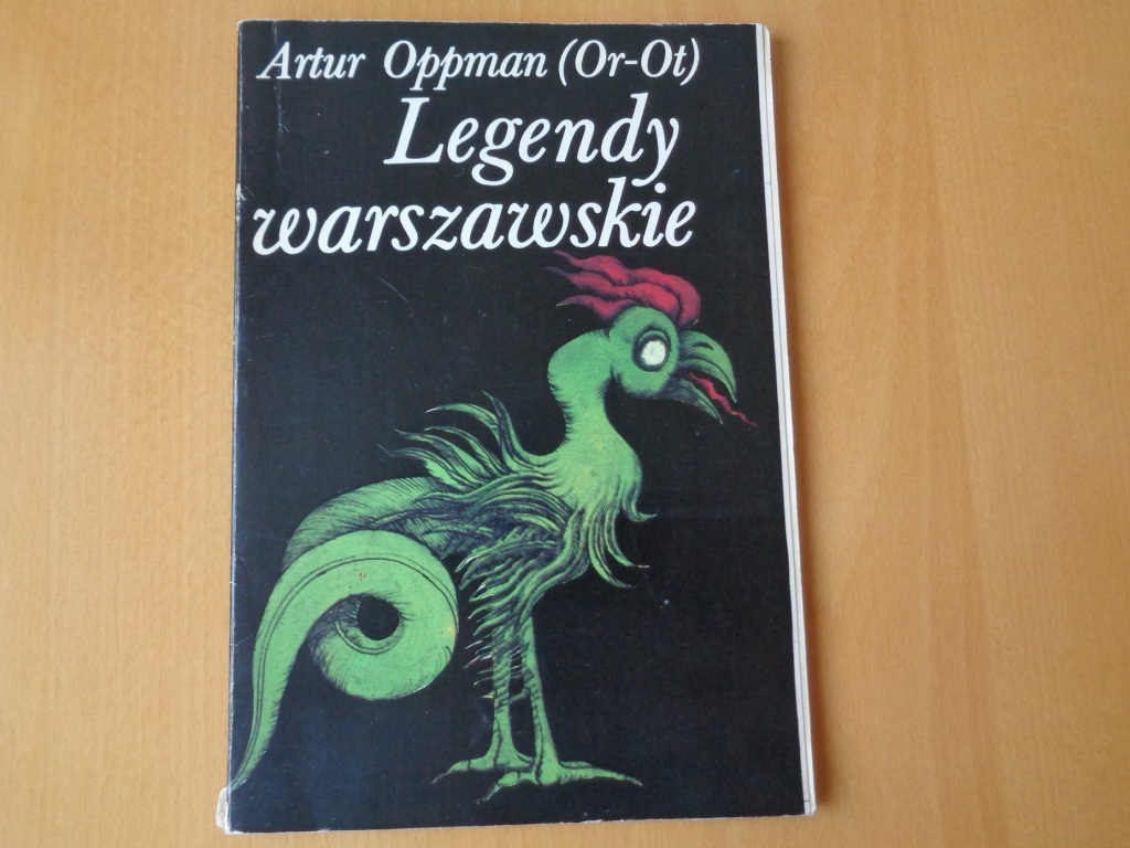 Artur Oppman (Or-Ot)-Legendy warszawskie