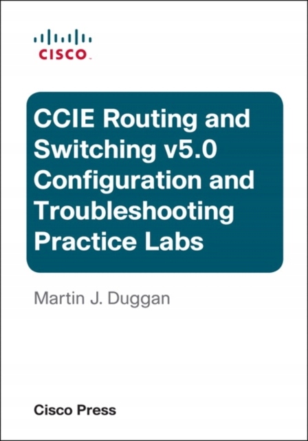 Cisco CCIE Routing and Switching v5.0 Configuratio