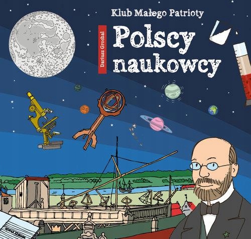 KLUB MAŁEGO PATRIOTY POLSCY NAUKOWCY