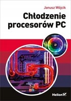 CHŁODZENIE PROCESORÓW PC WÓJCIK JANUSZ KSIĄŻK