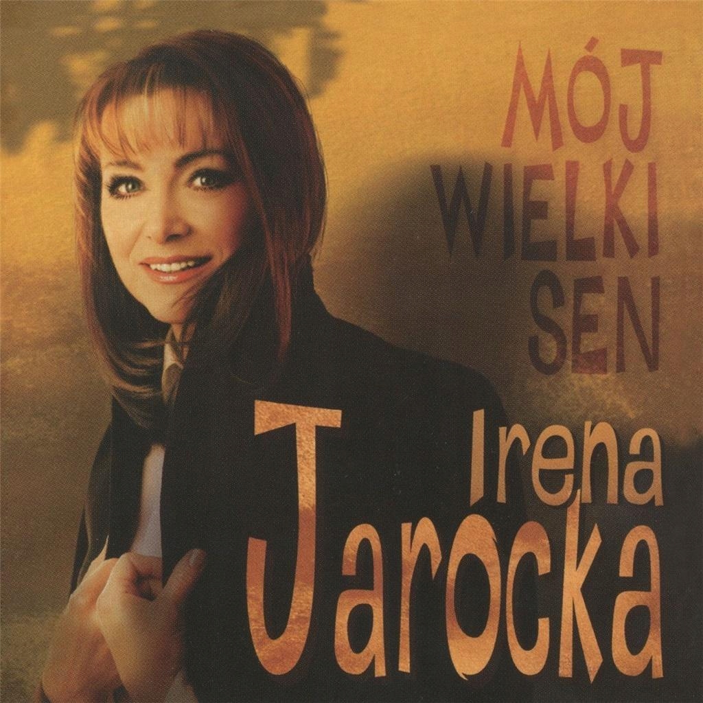 MÓJ WIELKI SEN CD, IRENA JAROCKA