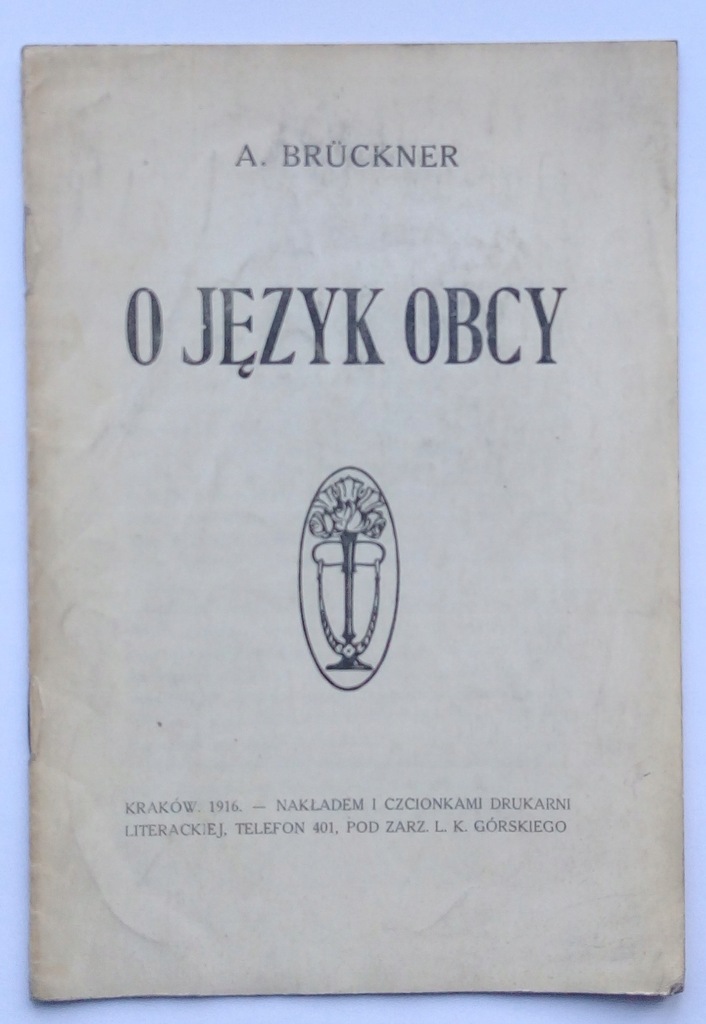 Aleksander Bruckner - O język obcy (Kraków 1916)
