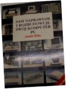 Sam naprawiam i rozbudowuje swój komputer PC