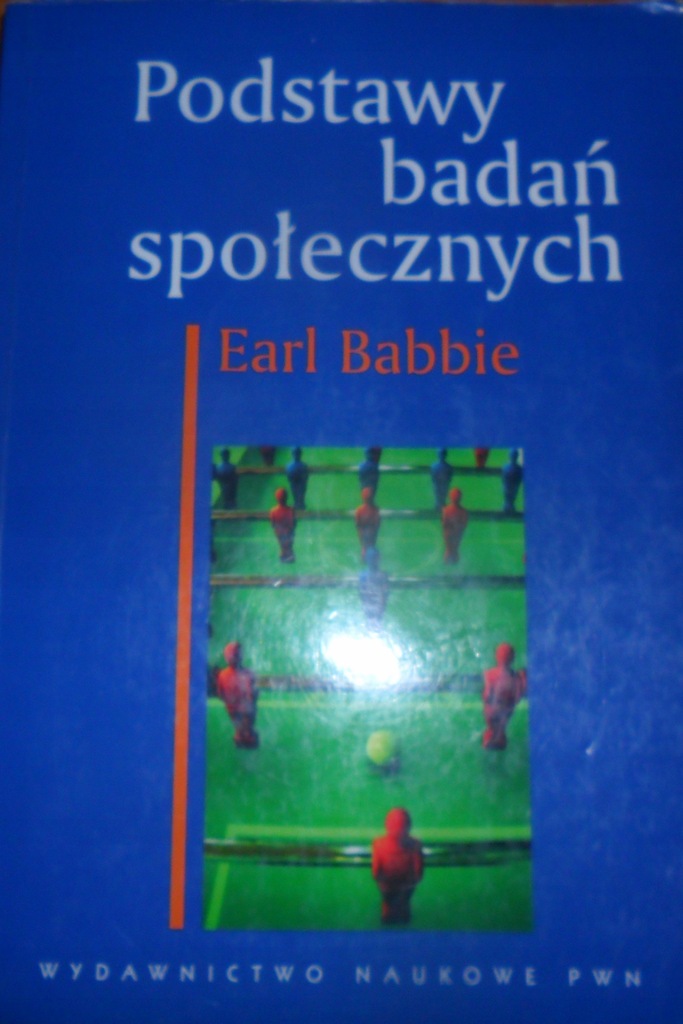 PODSTAWY BADAŃ SPOŁECZNYCH - Earl Babbie KLASYKA