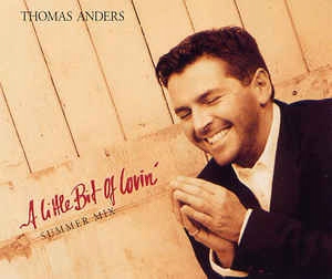 Thomas Anders -A Little Bit Of Lovin' (Summer Mix)