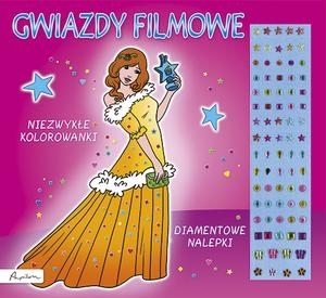 Gwiazdy filmowe. Niezwykłe kolorowanki. Diamentowe