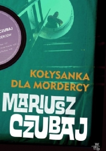 KOŁYSANKA DLA MORDERCY- MARIUSZ CZUBAJ